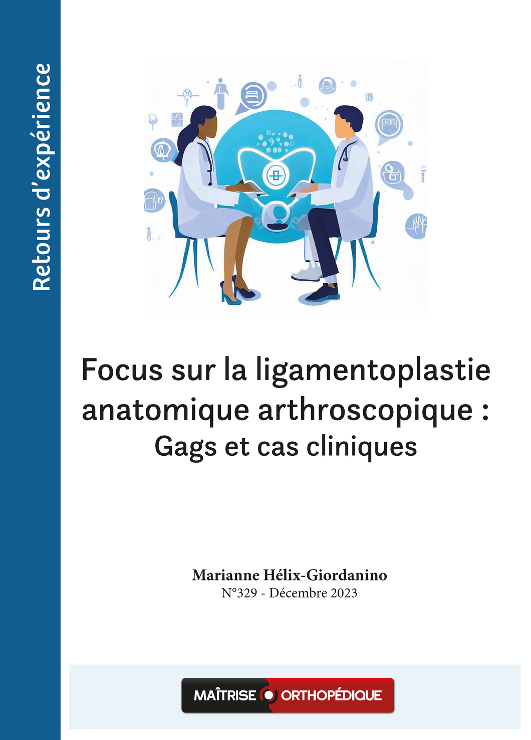 Focus sur la ligamentoplastie  anatomique arthroscopique - gags et cas cliniques